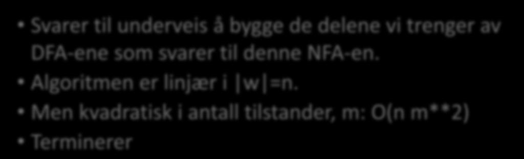 denne NFA-en. Algoritmen er linjær i w =n.