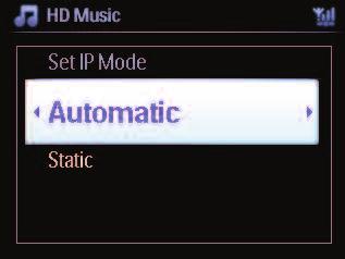 6 På Set IP Mode skjermen: Hvis du bruker en nettverksenhet som bruker DHCP*, velg Automatisk. * DHCP står for Dynamic Host Configuration Protocol.