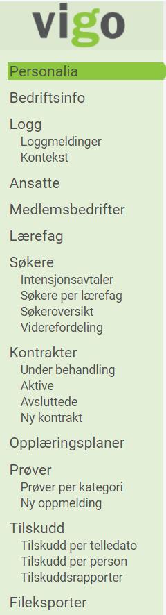 Menyoversikt De tilgangene/rettighetene du har i VIGO Bedrift, er avgjørende for hvilke menyer og skjermbilder du ser og har tilgang til.