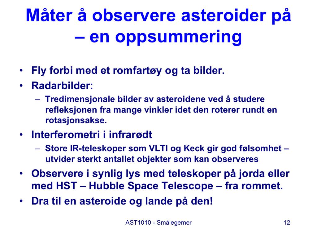 Lysarket oppsummerer de 5 måtene som er brukt for å studere asteroider. Radarmetoden er den som har kartlagt flest asteroider.