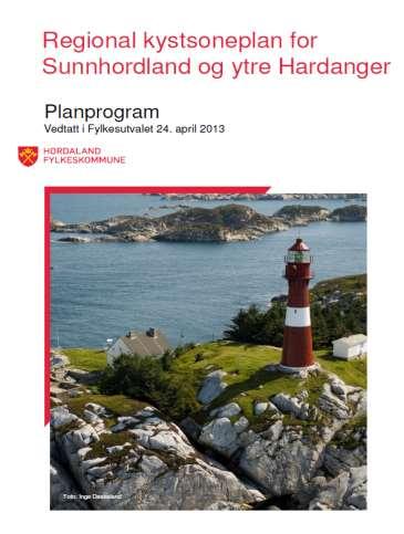 Planprogram Vedtatt i fylkesutvala i Hordaland og Rogaland Plantema: 1. Berekraftig kystsoneplanlegging 2. Akvakultur 3.