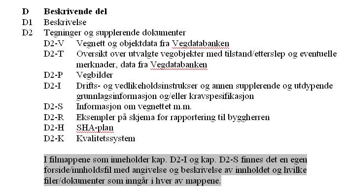 Kontraktene i Vesterålen Det som skal prøves ut her er kontrakter med en større grad av styring fra byggherren. Hensikt: Engasjere flere og mindre entreprenører i konkurransen, dvs.