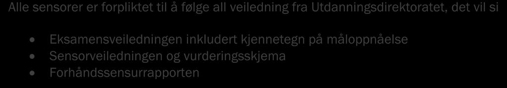 1.10.3 Forhåndssensur og forhåndssensurrapport Som tidligere avholdes det ved våreksamen forhåndssensur på bakgrunn av førsteinntrykkene fra sensorene noen få dager etter eksamen i faget.