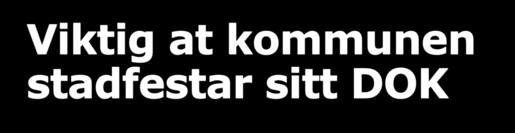 Viktig at kommunen stadfestar sitt DOK Krava om å utsjekke faglege forhold i prosessar etter plan- og bygningslova har auka både i breidde og djupne, for eks.