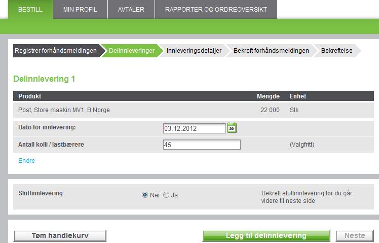 Her registrerer du delinnlevering nr 1: Registrer hva du skal sende i delinnlevering nr 1 Ingen Maskin MV1 Maskin MV2 Maskin MV3 Maskin MV4 Buntsortert Velg rabattkategori.