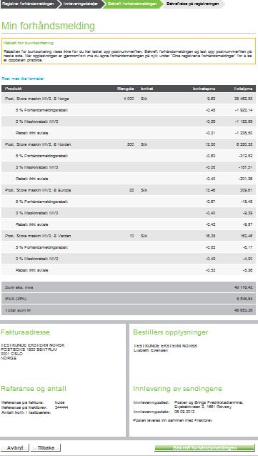 Sjekk at alt er korrekt og bekreft: Sjekk at endringen er korrekt. OBS at rabatt for buntsortering ikke vises før postnummerfiler er lastet opp. Alt OK? Klikk Bekreft forhåndsmelding nederst på siden.