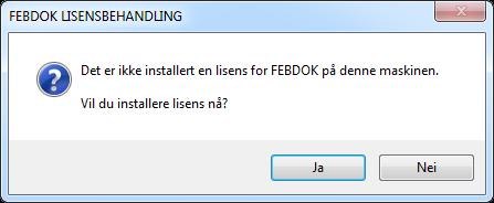 Denne kan du finne på FEBDOK sin hjemmeside (www.febdok.no). Figur 9 Trykk ja for å lisensiere, trykk nei for å beholde demo i 45 dager.