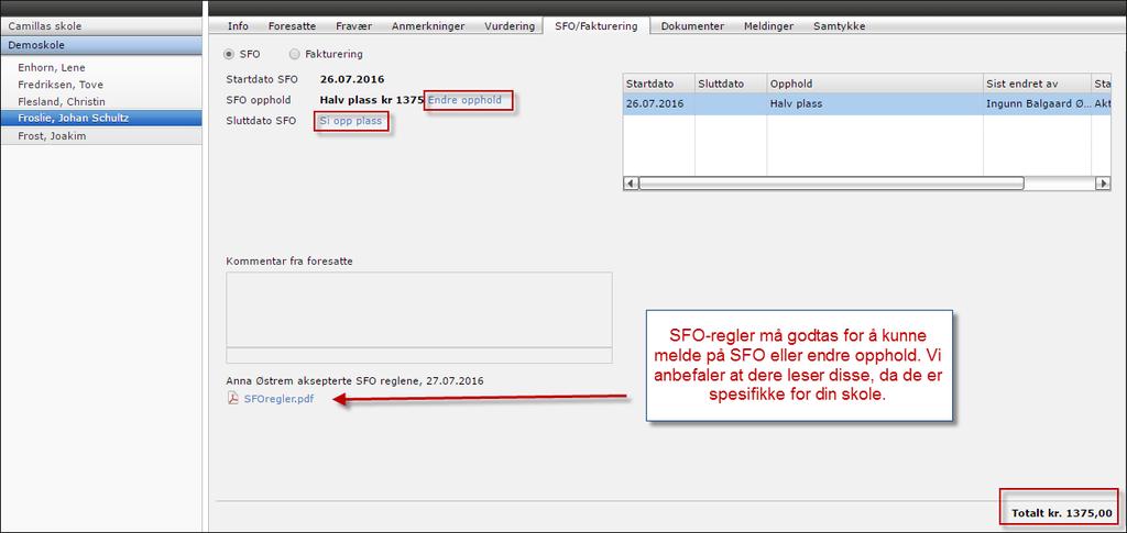 SFO/Fakturering Under fanen kalt SFO/fakturering kan du holde oversikt over hvilket tilbud ditt barn står oppført på i det gjeldende skoleåret.