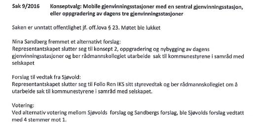 I tillegg har Oppegård kommune gjort vedtak om å forlate Follo Ren IKS og