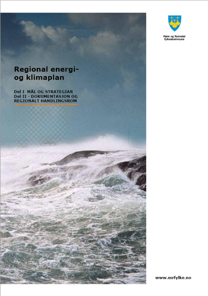 Klimaplana for Møre og Romsdal vedteken i fylkestinget i desember 2009 (T-72/09) Møre og Romsdal fylke skal bidra til ei samordna areal og transportutvikling som reduserer transportbehov og bilbruk
