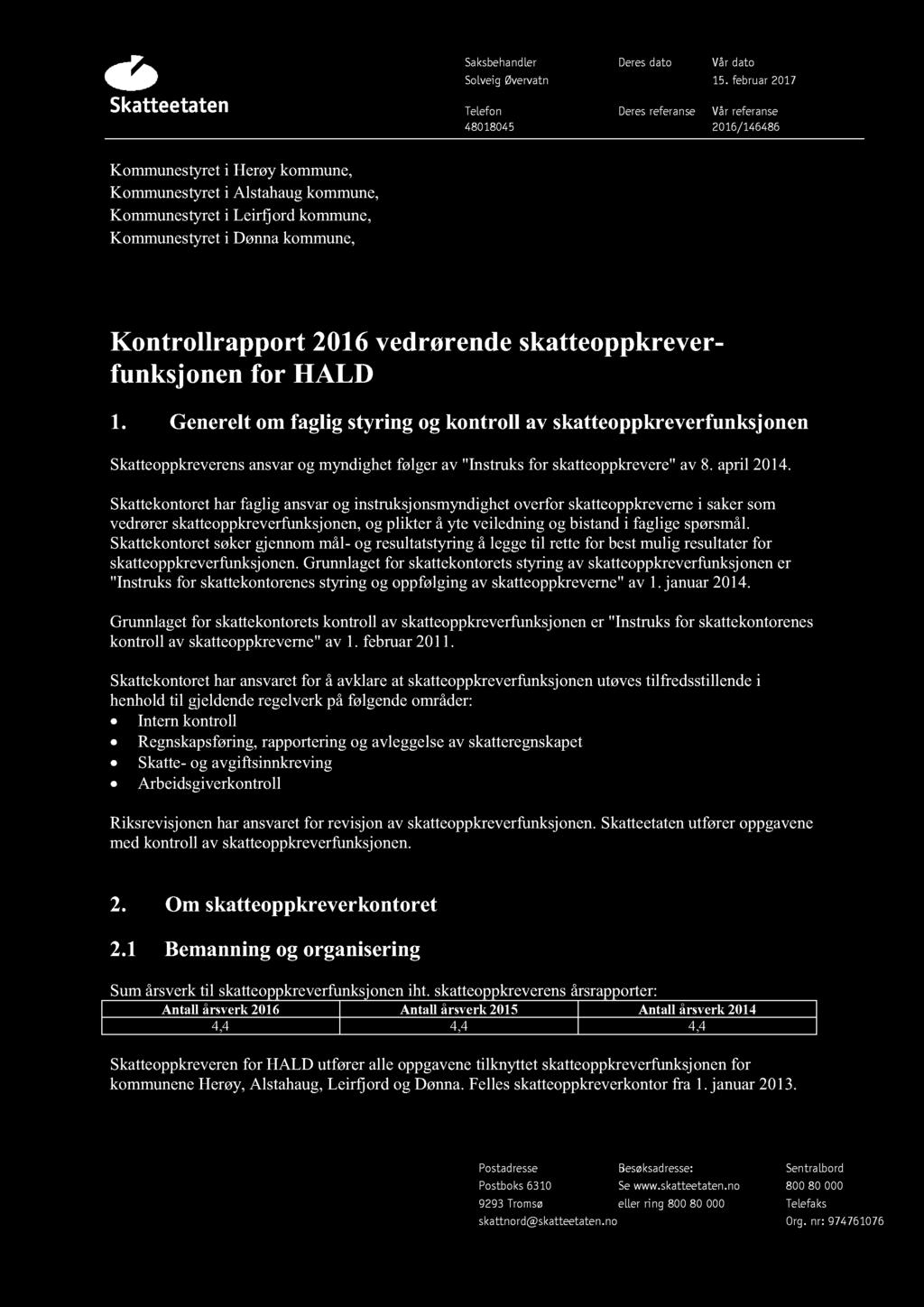 Skatteetaten Saksbehandler Deres dato Vår dato Solveig Øvervatn 15. februar 2017 Telefon Deres referanse Vår referanse 48018045 2016/ 146486 Kommunestyret i Herøy kommune,