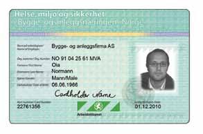 ID-kaart Kõik nii Norra kui välismaa päritolu ettevõtted, mis viivad läbi tööülesandeid ehitusplatsidel, on kohustatud varustama oma töötajad ID-kaartidega.