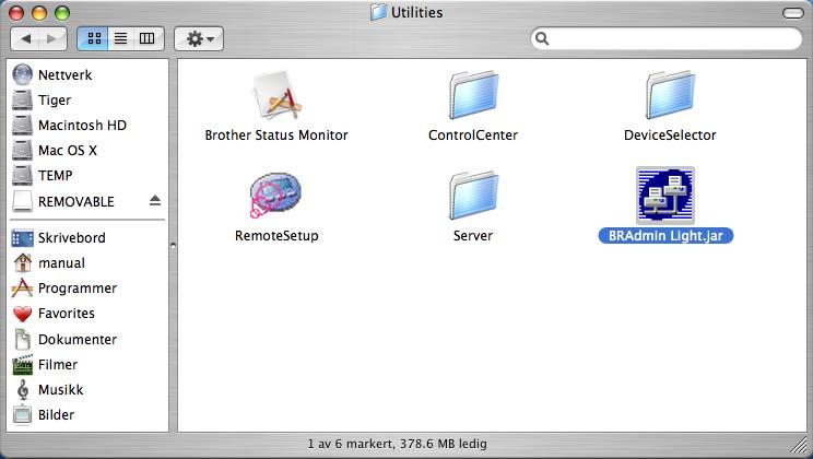 For nettverksbrukere (for HL-5250DN) Konfigurasjonsverktøy for BRAdmin Light (for brukere av Mac OS X) Programvaren Brother BRAdmin Light er en Java -applikasjon som er designet for Apple Mac OS