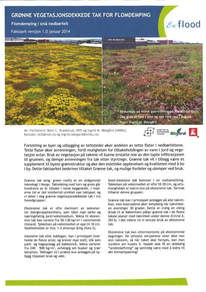 Grønne tak stilig og virkningsfullt Fortsatt studiene av et grønt forsøkstak etablert under EU prosjektet SAWA 5 år data sammenstilt i NVE rapport