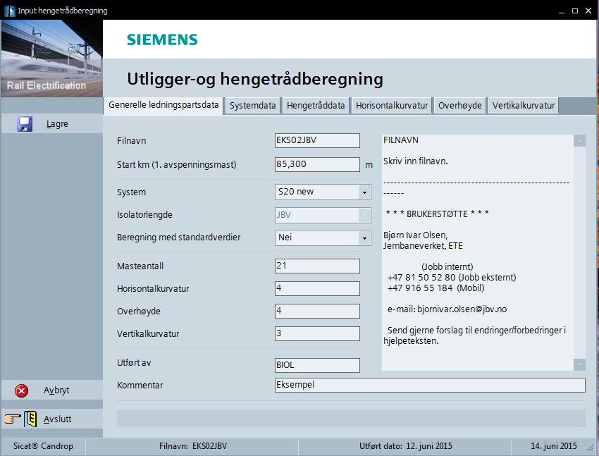 3.2.2.1 Generelle ledningspartdata De enkelte knapper/symboler har følgende betydning: Inndata lagres. Avbryter beregningen uten å lagre inndata og går tilbake til hovedmenyen.