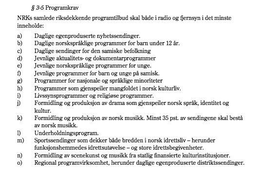 Mediepolitiske mål Mediepolitiske virkemidler Mangfold og pluralisme Demokrati og offentlighet Kultur, identitet og språk Etikk, personvern, beskyttelse av minoriteter Beskytte forbrukerne og