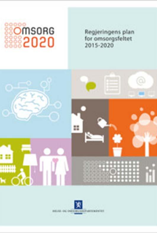 OMSORG 2020 Forenkling, fornying og forbedring gjennom innovasjon "Det er først og fremst gjennom å ta i bruk nye løsninger, ny teknologi og nye metoder og ved å styrke samspillet med familie,