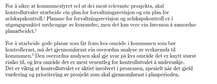 Det skal lagast plan for forvaltningsrevisjon for valperioden 2015 2019, og planen skal vere basert på overordna analyse.