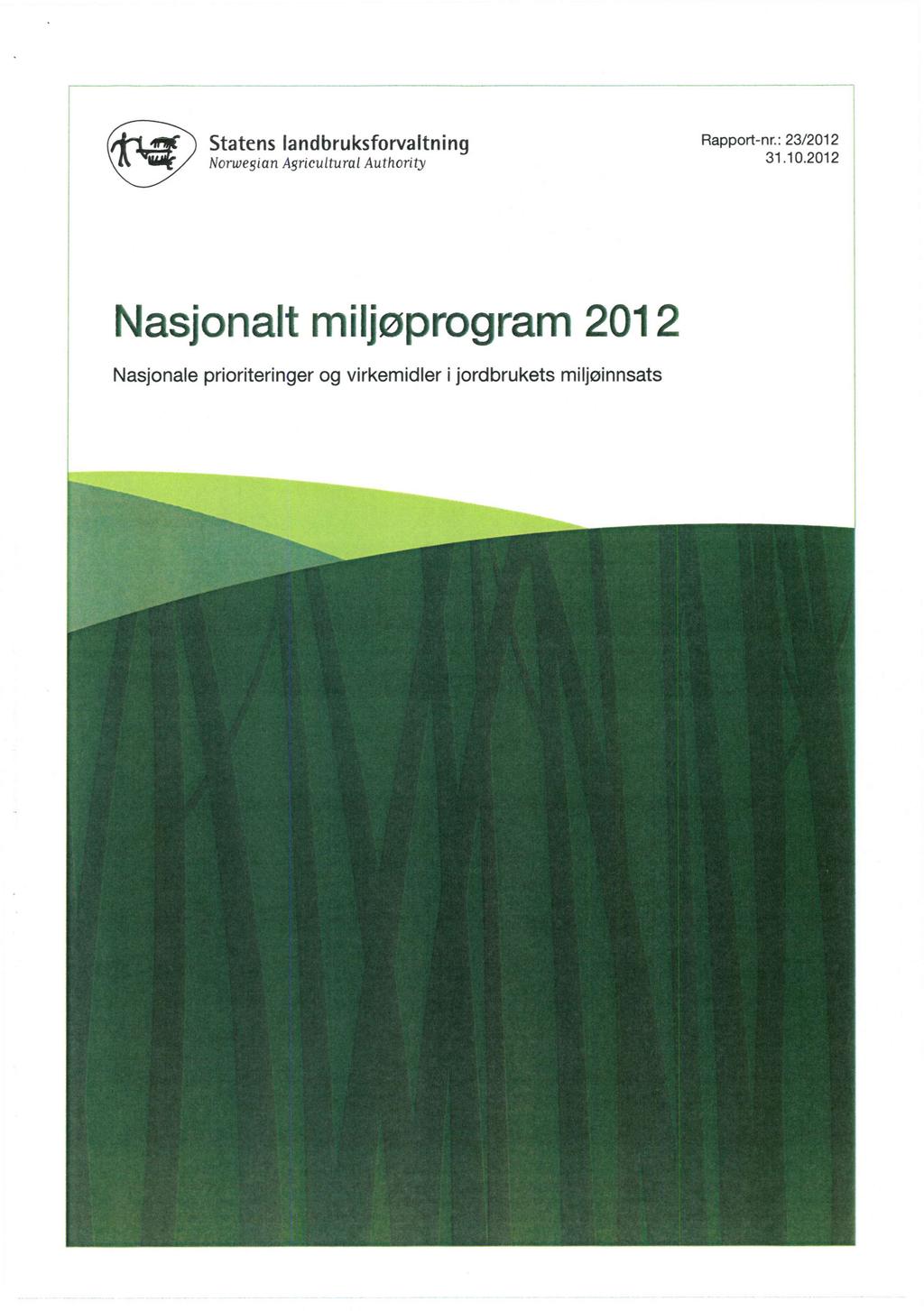 Statens landbruksforvaltning Norwegian Agricultural Authority Rapport-nr.: 23/2012 31.10.