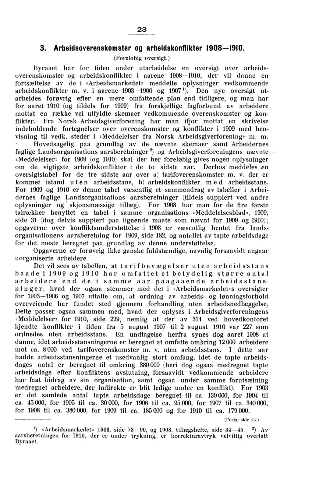 23 3. Arbeidsoverenskomster og arbeidskonflikter 1908-1910. (Forelobig oversigt.