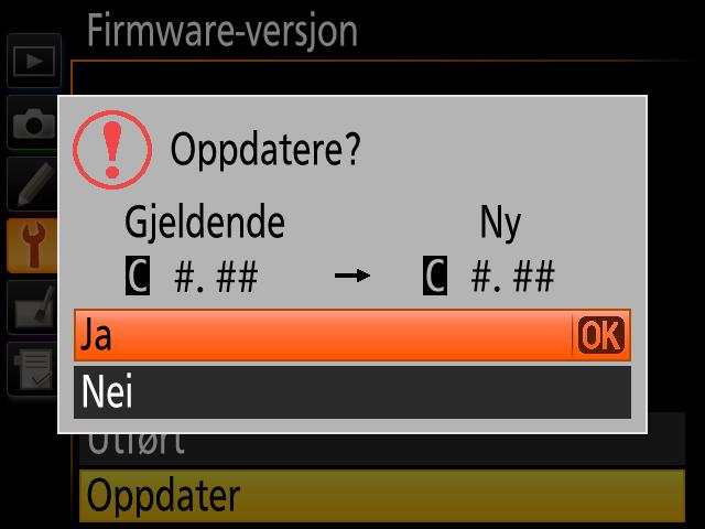 6 En oppdateringsdialog for firmware vises. Velg Ja. 7 Oppdateringen 8 Bekreft starter. Følg instruksjonene på skjermen under oppdateringen. at oppdateringen er vellykket gjennomført. 8-1.