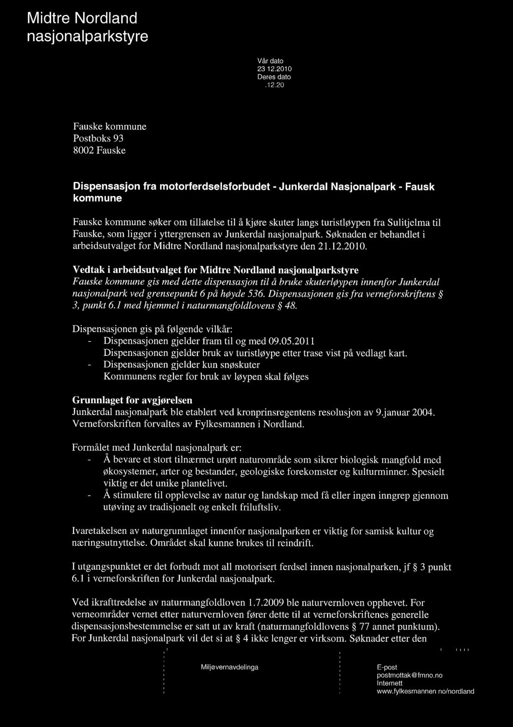 Midtre Nordland'"'' i:' nasjonalparkstyre l. \. Saksbehandler innvalgstelefon og e-post: Carina Ulsund I:..ii ii cúlc9fmno:no :r' l lh'1 /' -iid'i' Fauske kommune Postboks 93 8002 Fauske 'J;.fi.