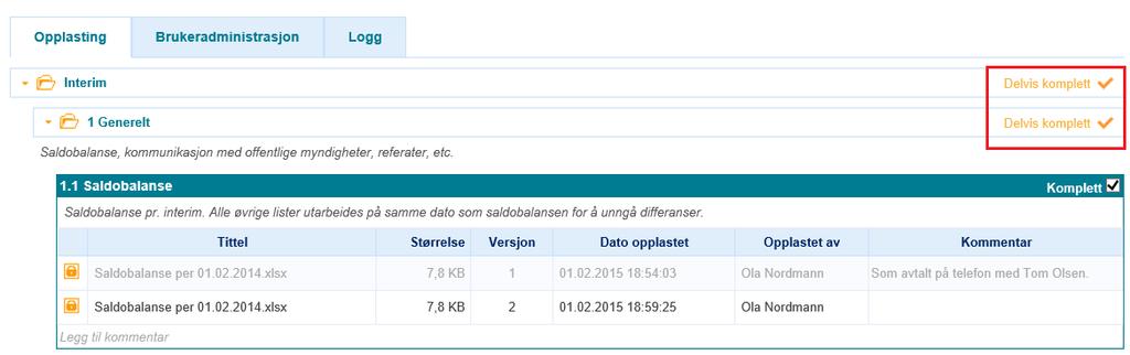 Denne markeringen vil også bli synlig for KPMGs revisjonsteam fra deres interne portal. Du markerer en handling som komplett ved å hake av i Komplett-feltet til høyre for handlingsnavnet.