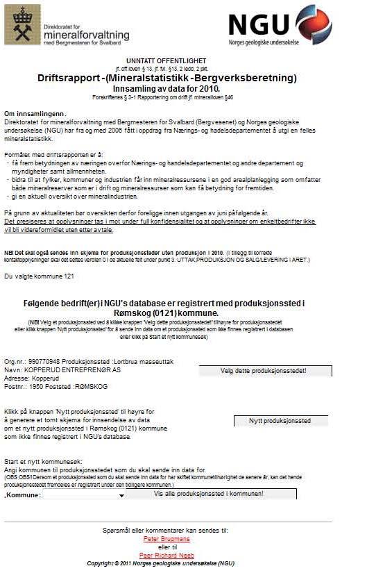 Fig. 3 Eksempel på valgmuligheter i Rømskog kommune Innsending av driftsrapport Innsending av driftsrapport kan skje ved at: - Skjema fylles ut elektronisk - Skjema fylles ut manuelt og sendes inn