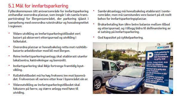 Rådmannen i Radøy vurderer satsinga som lite framtidsretta då Knarvik sentrum per i dag har mykje trafikk og få parkeringsplassar og det er uheldig å nytte sentrumsareal til parkering for pendlarar
