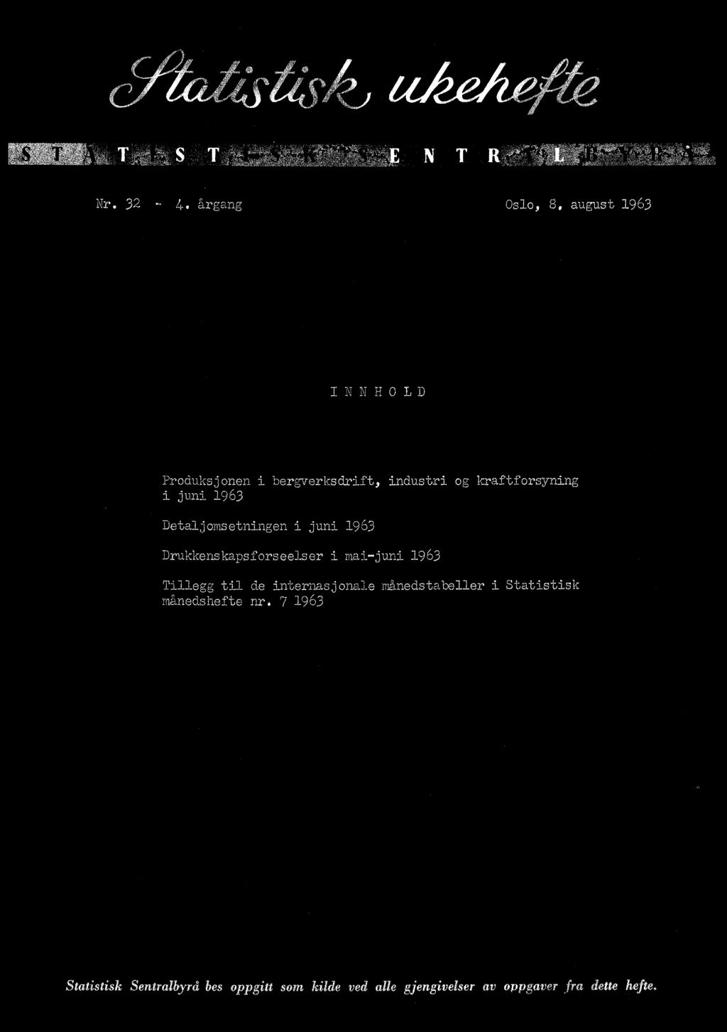 Detaljomsetningen i juni 1963 Drukkenskapsforseelser i mai-juni 1963 Tillegg til de