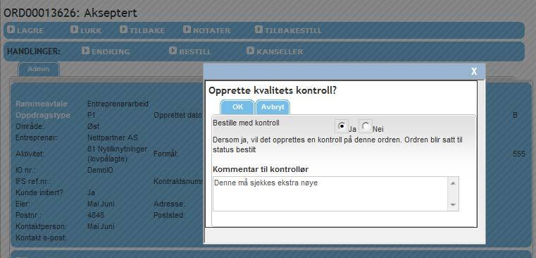 Dette må hver prosjektleder sørge for. Alle ordrer skal legges inn med Default kontrollør. Det er en egen epostkasse pr. selskap som alle meldinger til Default kontrollør kommer inn i.