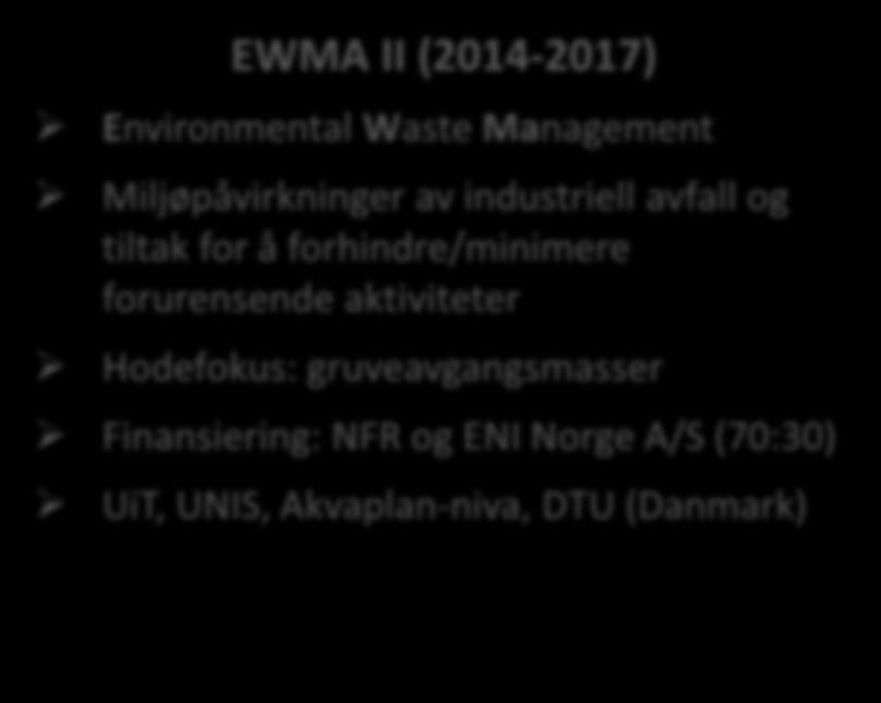 Man undersøker effektene på bunnlevende organismer, på fjordøkosystemet, samt de samfunnsmessige konsekvensene.