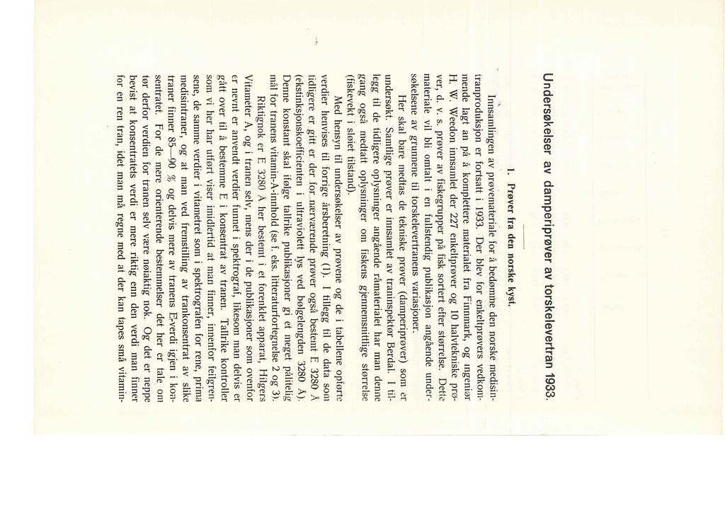 Undersøkeser av damperiprøver av torskeevertran 1933.. Prøver fra den norske kyst. ~~samingen av, prøvemateri~e for å bedømme den norske medisiniranproduksjon er fortsatt i 1933.