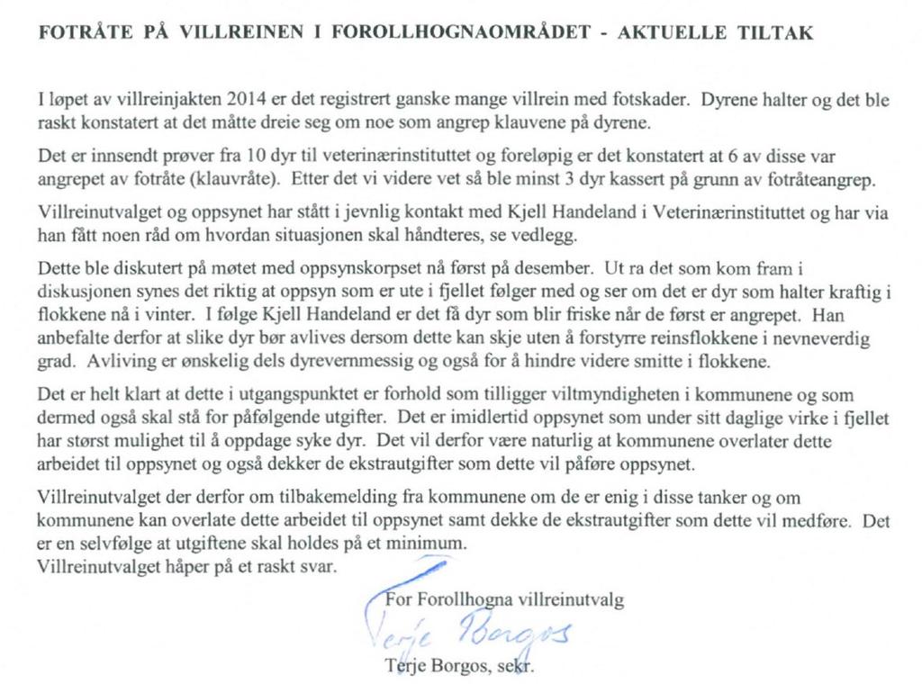 Sak 2/15 Sak 2/15 FOTRÅTE PÅ VILLREIN I FOROLLHOGNAOMRÅDET-AKTUELLE TILTAK Arkiv: K46 Arkivsaksnr.: 14/1243 Saksbehandler: Kjetil Brodal Behandling av saken: Saksnr.