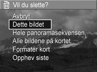 Slett Når du velger Slett fra Avspillingsmeny (se side 90), vises undermenyen Slett. Bruk knappene til å merke et alternativ, og trykk på.