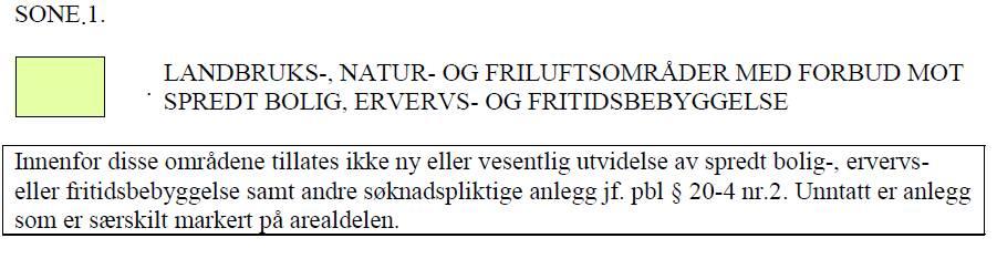 Planavklaring Omsøkte tiltak ligger innenfor LNF sone 1 i kommuneplanens arealdel vedtatt 26.04.