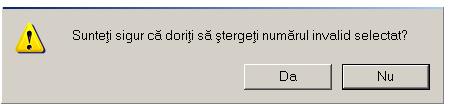 Fereastra se inchide, iar lista numerelor invalide se actualizeaza. Pentru a sterge un numar Utilizatorul selecteaza cu ajutorul mouse-ului un element din lista si apasa butonul Sterge.