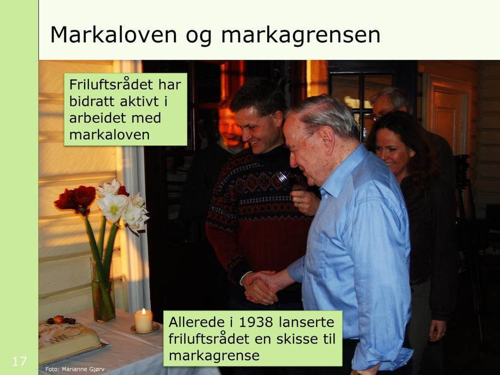 På bildet ser dere bl.a. statsråd Erik Solheim, Erik Sture Larre og meg feire lanseringen av markaloven i desember 2008.