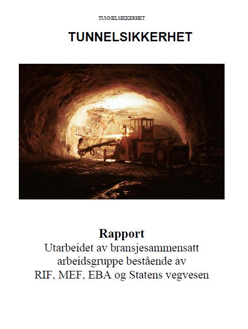 Utgangspunkt for nye verktøy Bransjerapport Tunnelsikkerhet (2007) - Bør gjøres mer enhetlig - Mer systematisk