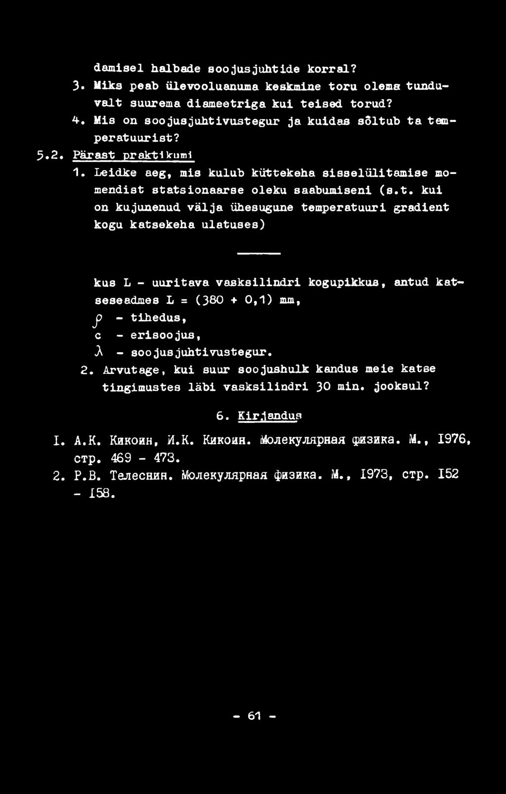 damisel halbade sooju s juh tid e korral? 3. Uiks peab üle voolu anuma keskmine to ru olema tunduv a lt suurema diam eetriga k u i te ised torud? 4.