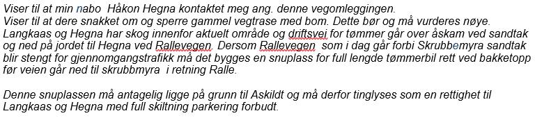 6. Miljøhygenisk avdeling 7. MTE 8. Barnerepresentanten 9. Håkon Hegna 10. Eli Marie Kolstad 11. Vidar Vrøivold Innspela er oppsummert og kommentert i planomtala under pkt. 3.