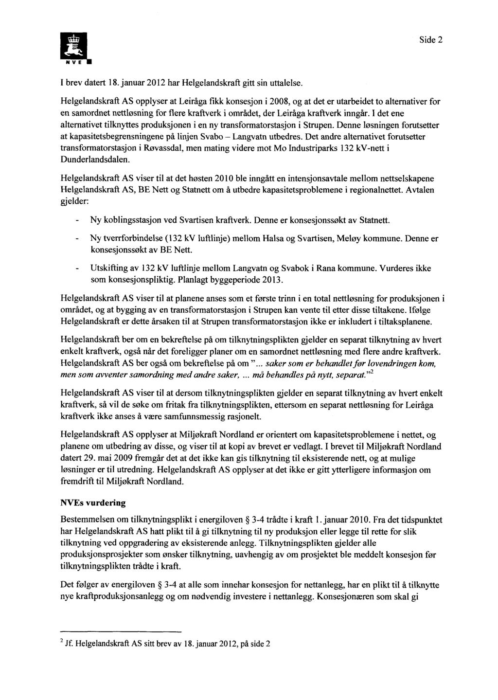Side 2 I brev datert 18.januar 2012 har Helgelandskraft gitt sin uttalelse.