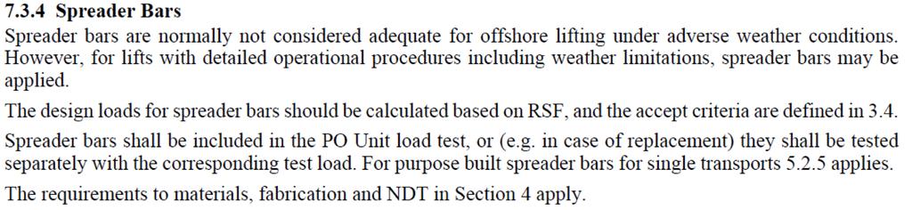 Likeveli7.3.4defineresløfteåksomPOenheterhvordetvisestilatkalkulering skalblibasertpårsfogkriterienei3.4. Siden oktober 2007 har en revisjon av NORSOK RB002 Lifting Equipment [8] vært i gang.