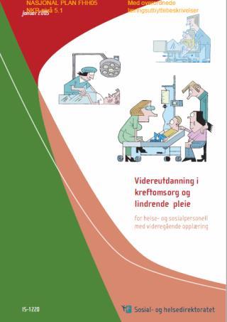 Fagskolen i Troms, Avdeling Tromsø Studieplan Kreftomsorg og lindrende pleie Utgave: 1.00 Skrevet av: Una Thijssen Amundsen Gjelder fra: 19.04.2017 Godkjent av: Harry Haugen Dok.id.: 2.21.2.3.17 Dok.