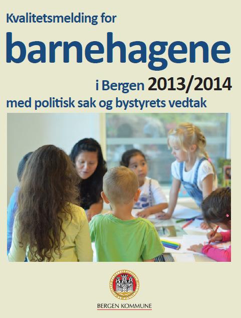 Kvalitetsmelding/ tilstandsrapport for barnehage og skole Viser status og utfordringer og gir tilbakemelding på