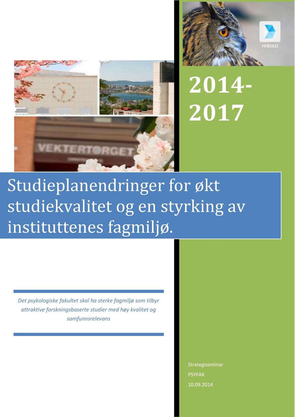 2014-2017 Studieplanendringer for økt studiekvalitet og en