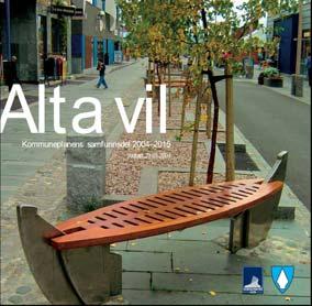 6 Kommuneplanens handlingsdel 2011-2014 6.1 Realisering av Alta Vil I kommuneplanens samfunnsdel Alta Vil, 2004 2015 har kommunestyret definert seks langsiktige mål for lokalsamfunnet i Alta.