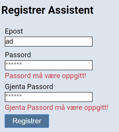 Advarsel: Dersom epostadressen eller passordet ikke er gyldig eller møter kravene for epost eller passord, vil ikke en ny assistent bli registrert.