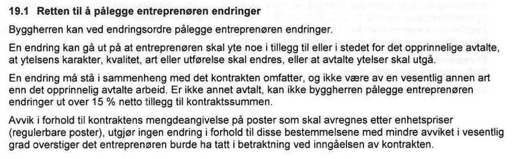 Hva er forskjellen er det noen forskjell? Tilleggsarbeid Endringsarbeid Tilleggsarbeider er omfattet av begrepet «endring».