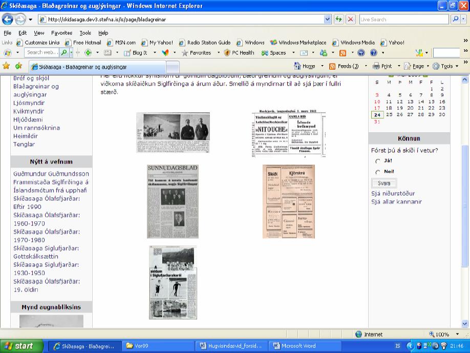 Blaðagreinar og auglýsingar: Þegar smellt er á blaðagreinar og auglýsingar birtist sýnishorn af greinum og auglýsingum af síðum dagblaðanna er viðkoma skíðaíþróttinni á Siglufirði á árum áður.